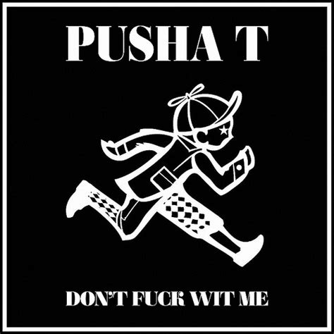 Pusha T Dont Fuck With Me Straightfreshdotnet