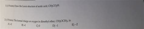 Solved Draw The Lewis Structure Of Acetic Add Ch Co H Chegg