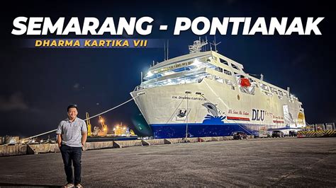 Naik Kapal Ekonomi Mewah Dharma Kartika Vii Semarang Pontianak Part 1