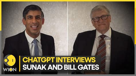 Chatgpt Interviews Rishi Sunak And Bill Gates Latest English News Wion Youtube