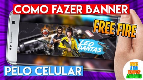 Como Fazer Banner FREE FIRE Pelo Celular YouTube