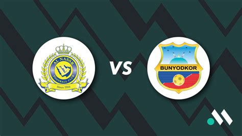 Al Nasr Riyadh - Bunyodkor: typy, kursy, absencje, zapowiedź - 23.02. ...