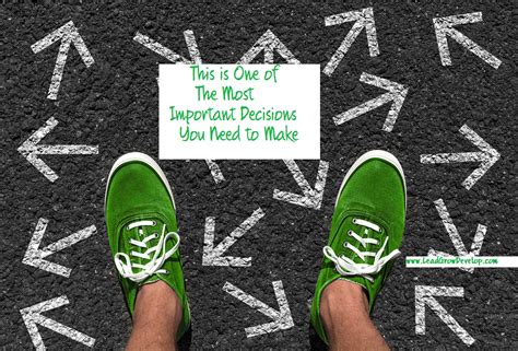 This Is One Of The Most Important Decisions You Make Minmotivation