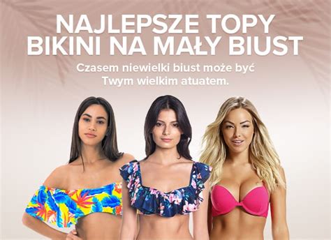 Najlepsze Topy Bikini Na Ma Y Biust