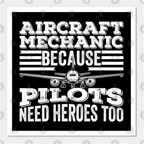 Aircraft Mechanic Because Pilots Need Heroes Too By Bramcrye Aircraft