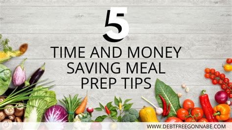 5 Time And Money Saving Meal Prep Tips Debt Free Gonnabe