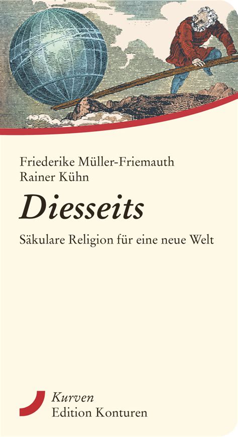 Diesseits Säkulare Religion für eine neue Welt Edition Konturen