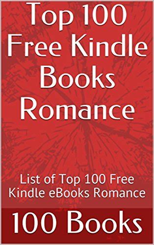 Top 100 Free Kindle Books Romance: List of Top 100 Free Kindle eBooks Romance by 100 Books ...