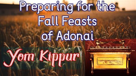 Preparing For The Fall Feasts Looking At The Day Of Atonement Youtube