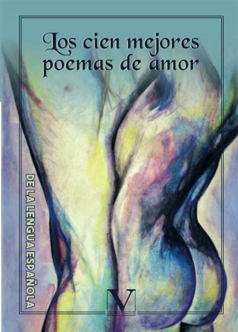 Los cien mejores poemas de amor de la lengua española AA VV