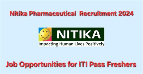 Nitika Pharmaceutical Recruitment Hiring For Iti Pass Freshers