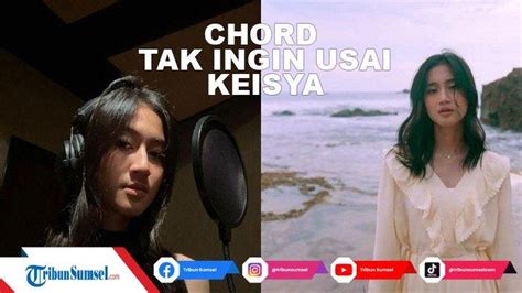 Lirik Dan Chord Gitar Keisya Levronka Tak Ingin Usai Kunci Mudah Untuk