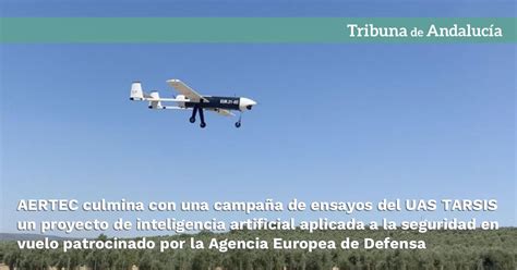 AERTEC culmina con una campaña de ensayos del UAS TARSIS un proyecto de