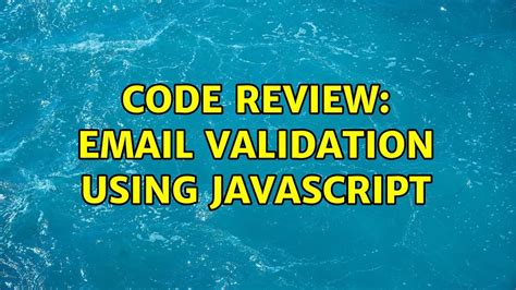 Code Review Email Validation Using JavaScript 2 Solutions YouTube