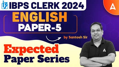 IBPS CLERK 2024 IBPS CLERK ENGLISH EXPECTED PAPER 5 SERIES CLASS 5