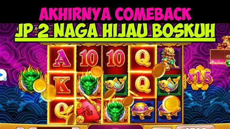 AKHIRNYA COMEBACK BOSKUH JACKPOT 2 NAGA HIJAU DI ROOM DRAGON HARI