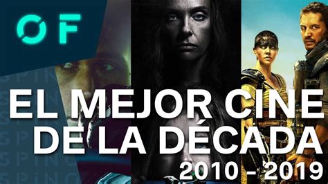 Las 10 Mejores Peliculas De La DÉcada 2010 2019 Youtube