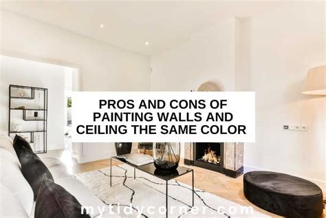 Painting Walls And Ceiling The Same Color Pros And Cons