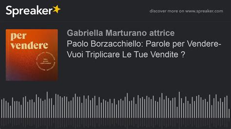 Paolo Borzacchiello Parole Per Vendere Vuoi Triplicare Le Tue Vendite