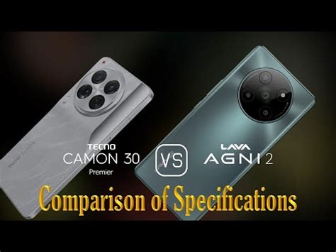 Tecno Camon Premier Vs Lava Agni A Comparison Of Specifications