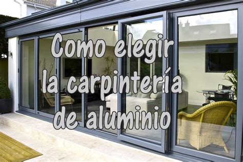 Gu A Definitiva Para Elegir La Mejor Carpinter A De Aluminio En Tu