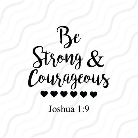 Be Strong Courageous Svg Bible Verse Svg Faith Svg Cut Table Design