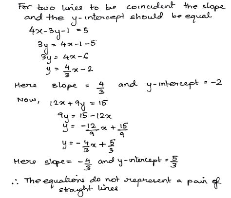 Do The Equations 4x 3y 1 5 And 12x 9y 15 Represents A Pair Of