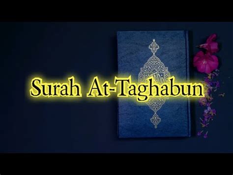 064 Surah At Taghabun Beautiful Quran Recitation By Saad Al Ghamdi