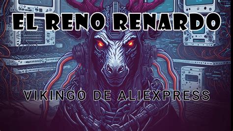 El Reno Renardo Vikingo De Aliexpress Videolyric YouTube