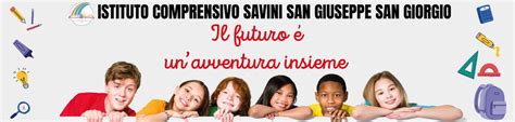 Presentiamo Il Nostro Istituto Ic Savini San Giuseppe San Giorgio