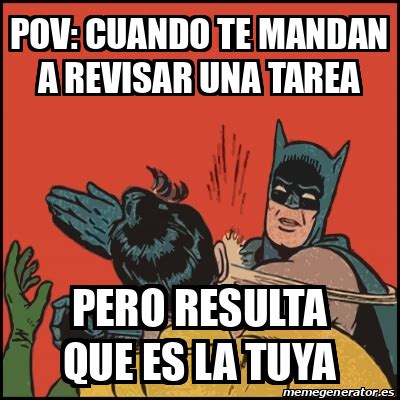 Meme Batman Slaps Robin Pov Cuando Te Mandan A Revisar Una Tarea