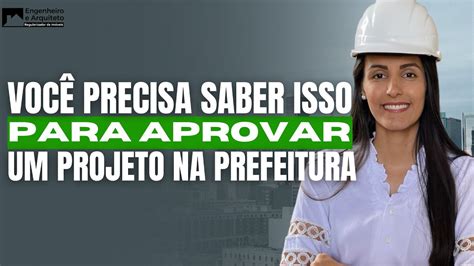 VOCÊ PRECISA SABER ISSO PARA APROVAR UM PROJETO NA PREFEITURA YouTube