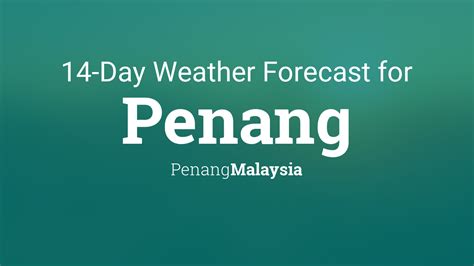 Penang, Penang, Malaysia 14 day weather forecast