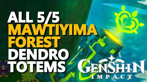 Mawtiyima Forest Dendro Totem Genshin Impact All Youtube