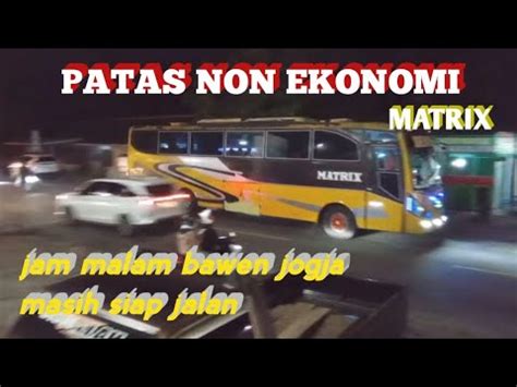 Hunting Bis Ketemu Bis Lawas Po MATRIX Tetap Berjalan Meski Lamban