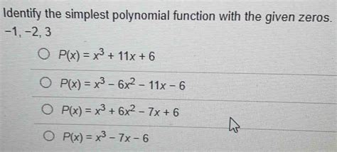 Solved Identify The Simplest Polynomial Function With The Given Zeros