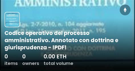 Codice Operativo Del Processo Amministrativo Annotato Con Dottrina E