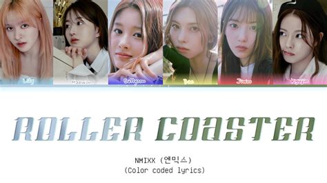 Nmixx Roller Coaster Color Coded Lyrics Han Rom Eng Youtube