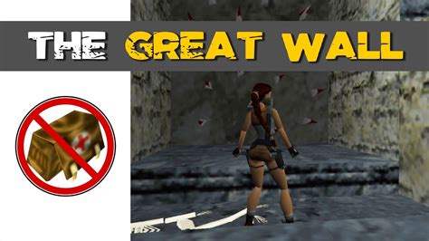 The Great Wall NO MEDS Tomb Raider 2 Walkthrough YouTube