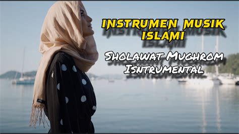 Instrumen Musik Islami Sholawat Mughrom Instrumental Youtube