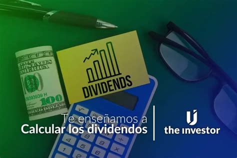 C Mo Calcular Dividendos Una Gu A Pr Ctica Ejemplos