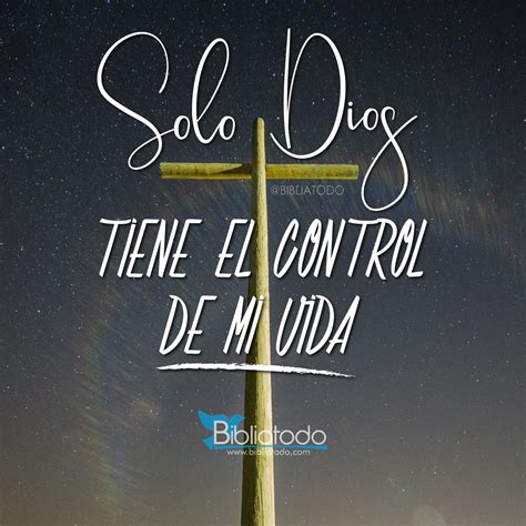 Solo Dios Tiene El Control De Mi Vida Imagenes Cristianas