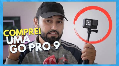 COMPREI UMA GO PRO HERO 9 BLACK PARA VLOGS E SEGUNDA CÂMERA YouTube