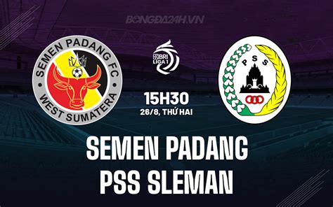 Nhận định Semen Padang vs PSS Sleman VĐQG Indonesia 2024 25