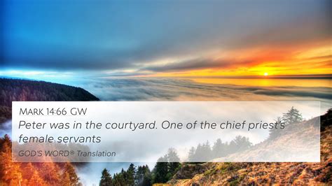 Mark 14:66 GW 4K Wallpaper - Peter was in the courtyard. One of the chief