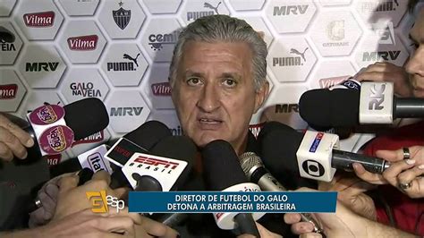 Diretor De Futebol Do Galo Detona A Arbitragem Brasileira Vídeo Dailymotion