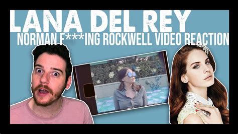 Lana Del Rey Norman Fing Rockwell Music Video Reaction Youtube