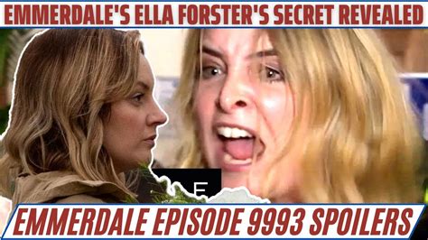 Emmerdale Episode Ella Forster S Secret Revealed Huge Twist Airs