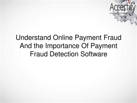 Ppt Understand Online Payment Fraud And The Importance Of Payment