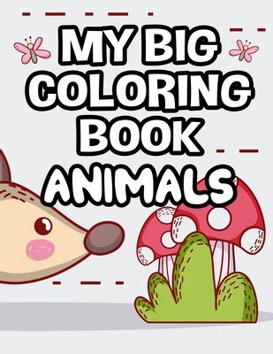 My Big Coloring Book Animals: Childrens Coloring Pages With Cute Animal ...